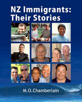 NZ Immigrants: Their Stories M O Chamberlain